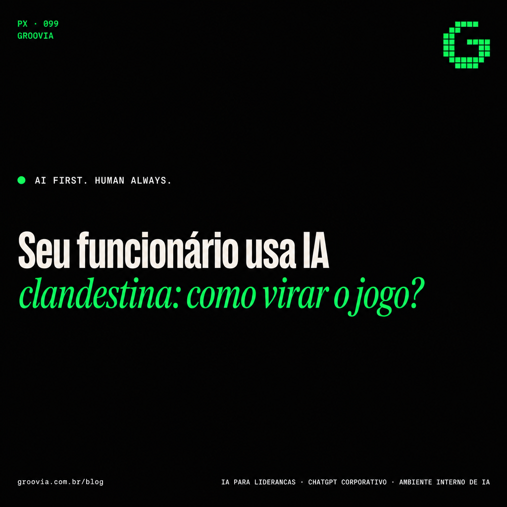 "ChatGPT interno": como oferecer o caminho oficial de IA que o time realmente usa
