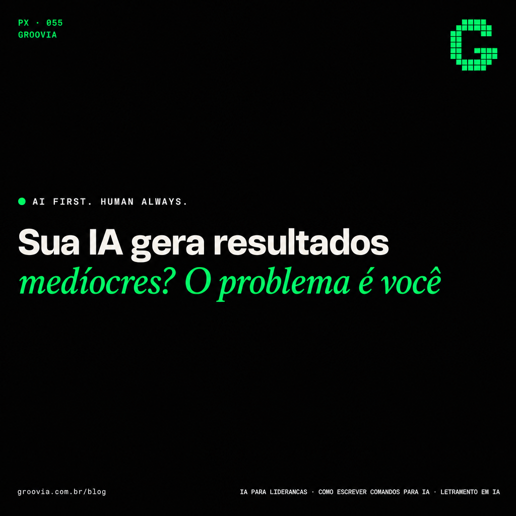 Como escrever bons comandos para a IA (o novo letramento do executivo)