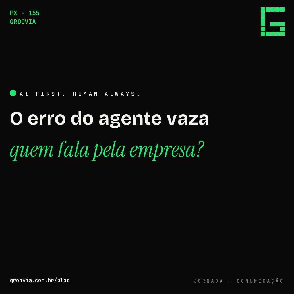 Quando o Erro do Seu Agente de IA Vira Notícia: o Playbook de Comunicação que Poucas Empresas Têm Pronto