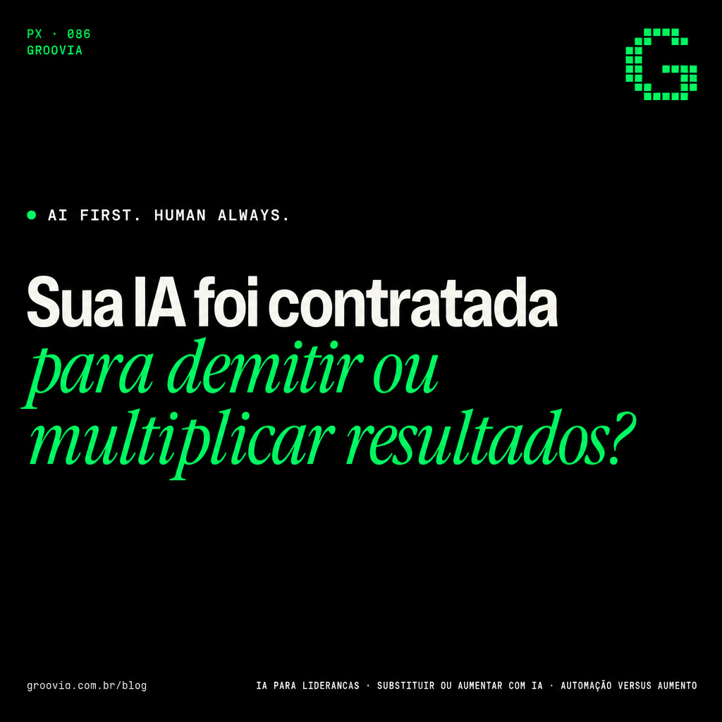 Substituir ou turbinar: a pergunta que define a sua estratégia de IA