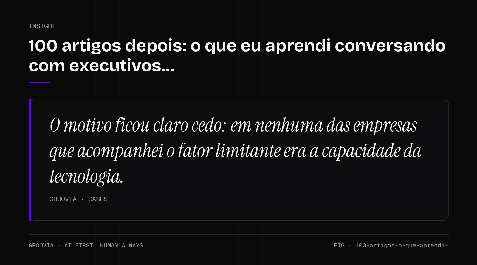 Insight sobre lições de adoção de IA nas empresas: O motivo ficou claro cedo: em nenhuma das empresas que acompanhei o fator limitante era a capacidade da tecnologia.