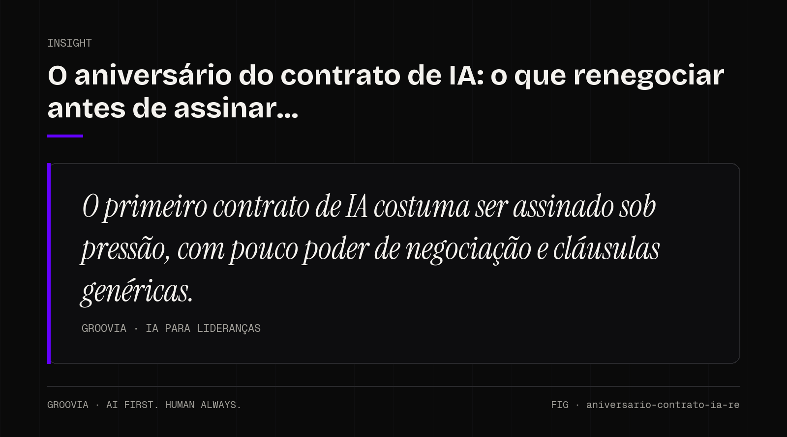 Insight sobre renovação de contrato de IA: O primeiro contrato de IA costuma ser assinado sob pressão, com pouco poder de negociação e cláusulas genéricas.