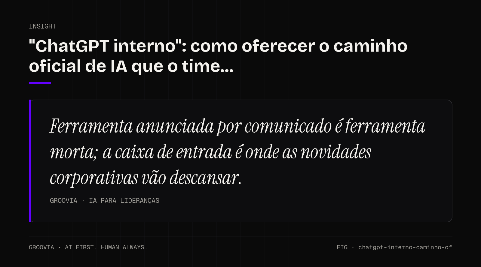 Insight sobre IA corporativa segura: Ferramenta anunciada por comunicado é ferramenta morta; a caixa de entrada é onde as novidades corporativas vão descansar.