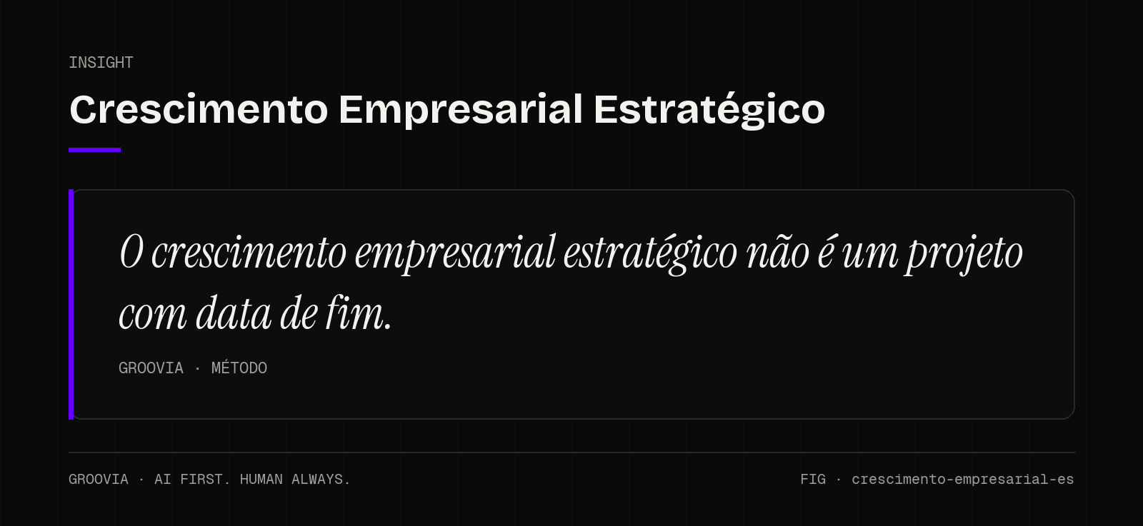 Insight sobre crescimento empresarial estratégico: O crescimento empresarial estratégico não é um projeto com data de fim.
