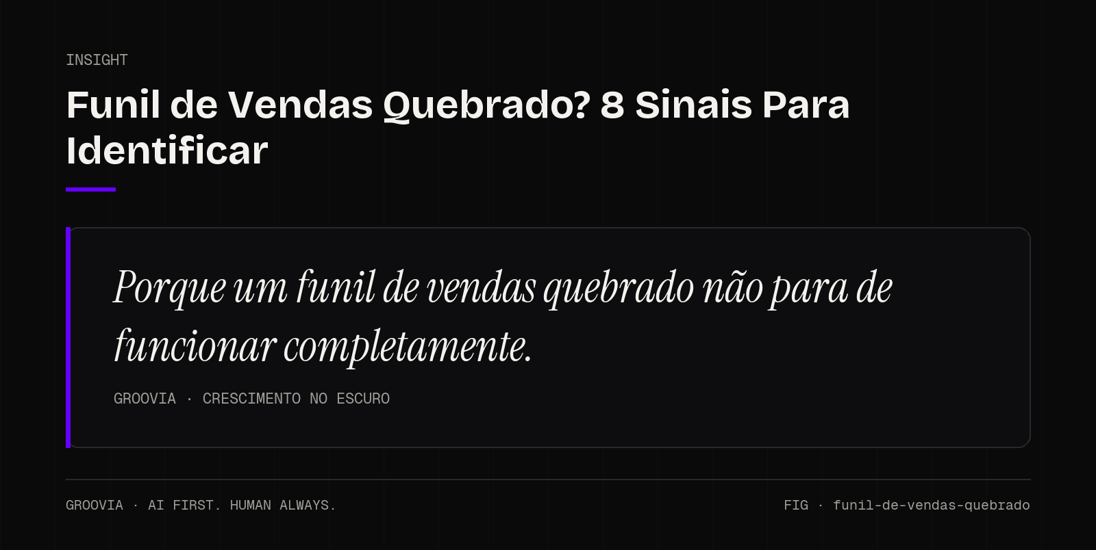 Insight sobre funil de vendas quebrado: Porque um funil de vendas quebrado não para de funcionar completamente.