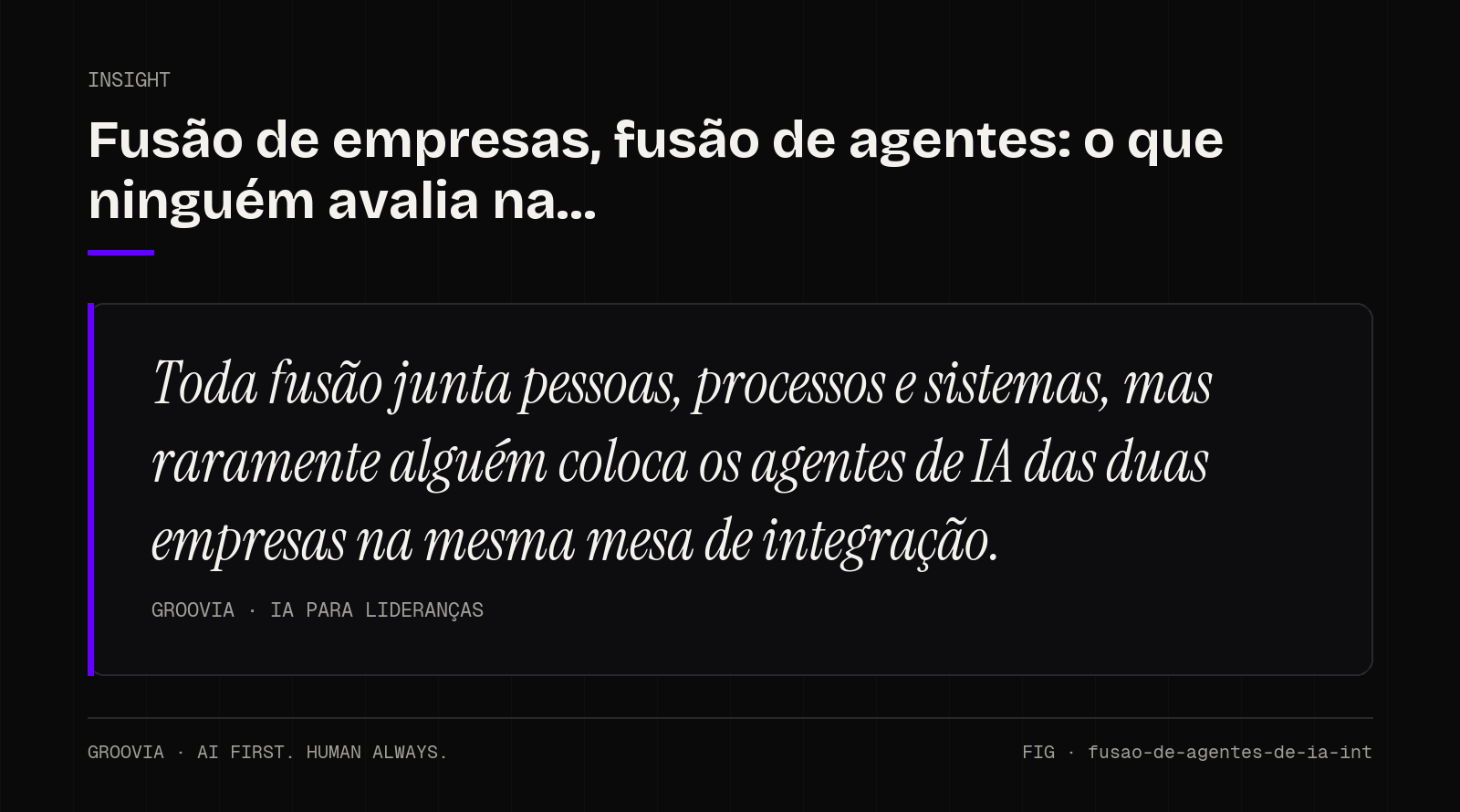 Insight sobre integração de agentes de IA em fusões e aquisições: Toda fusão junta pessoas, processos e sistemas, mas raramente alguém coloca os agentes de IA das duas empresas na mesma mesa de…
