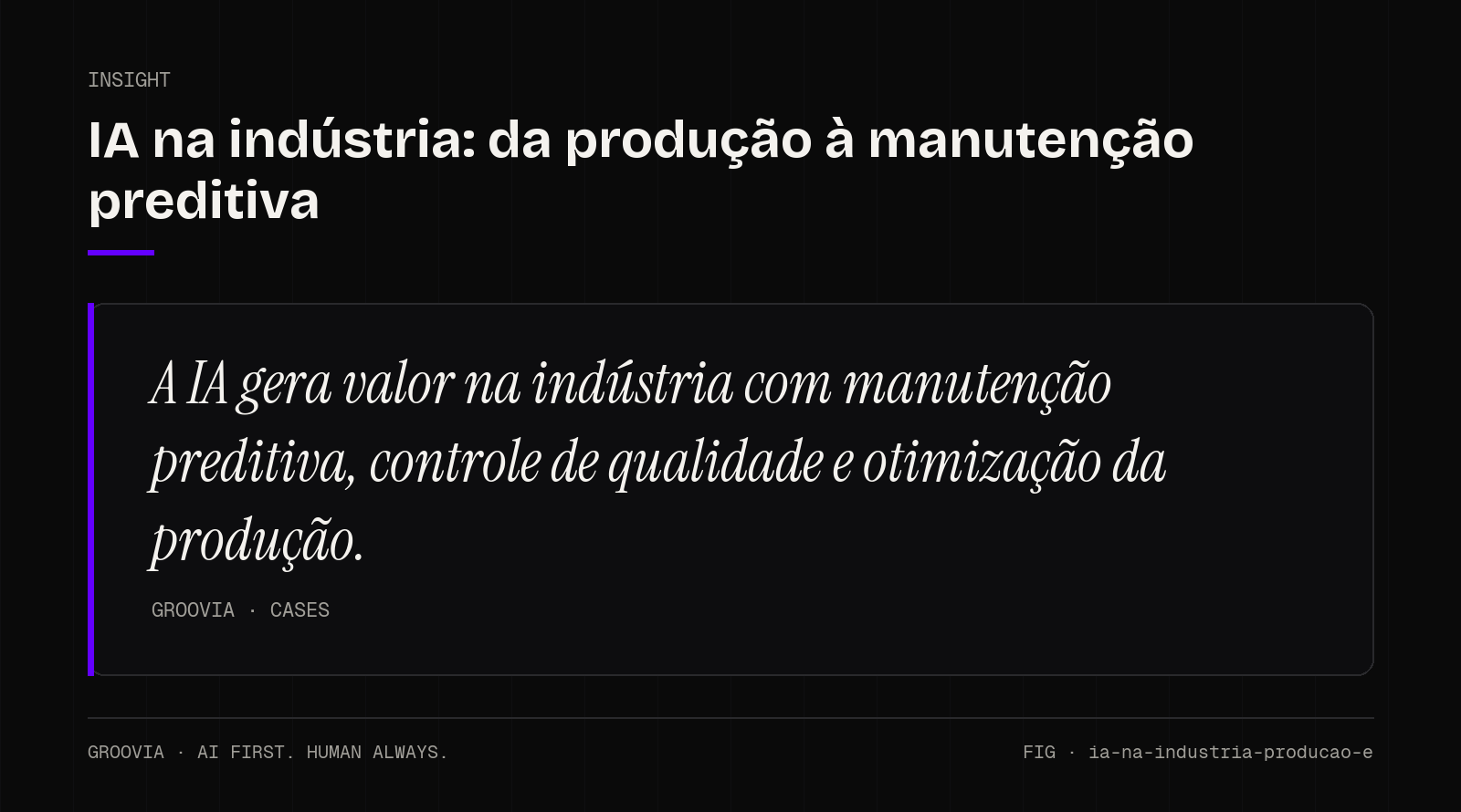 Insight sobre IA na indústria: A IA gera valor na indústria com manutenção preditiva, controle de qualidade e otimização da produção.