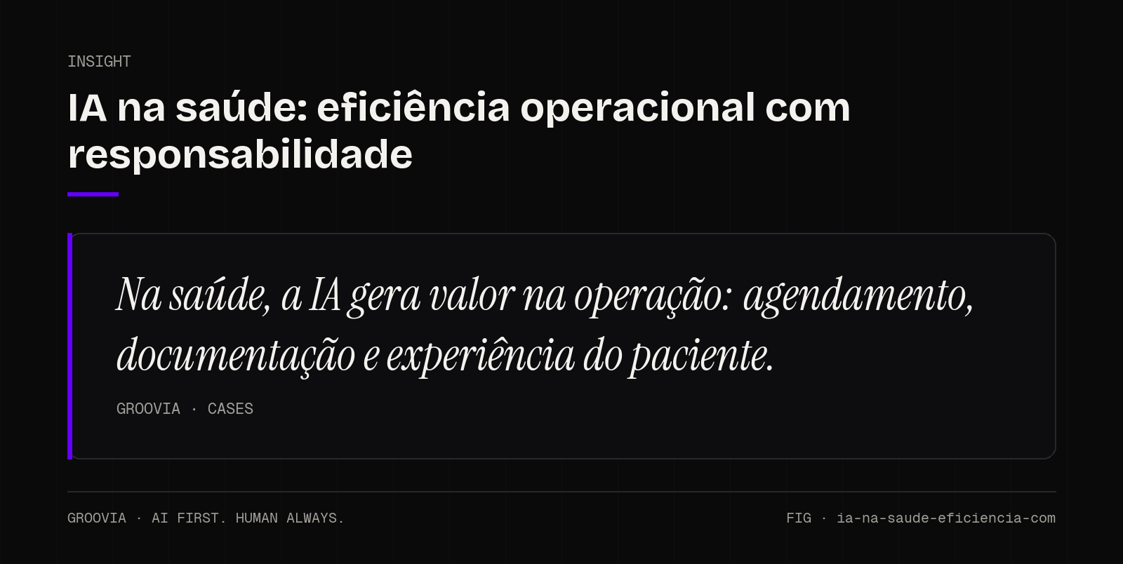 Insight sobre IA na saúde: Na saúde, a IA gera valor na operação: agendamento, documentação e experiência do paciente.