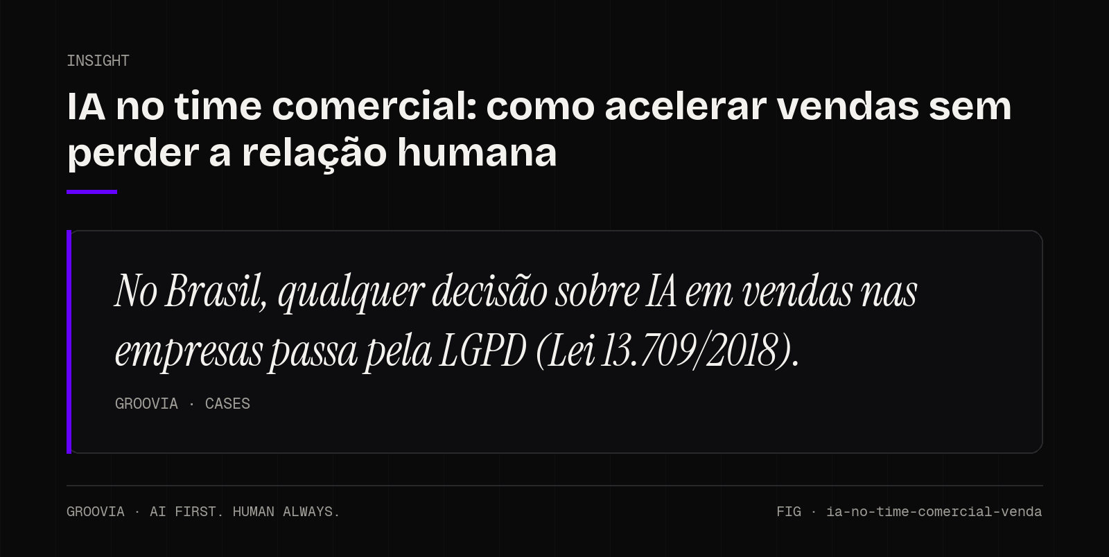 Insight sobre IA em vendas nas empresas: No Brasil, qualquer decisão sobre IA em vendas nas empresas passa pela LGPD (Lei 13.709/2018).