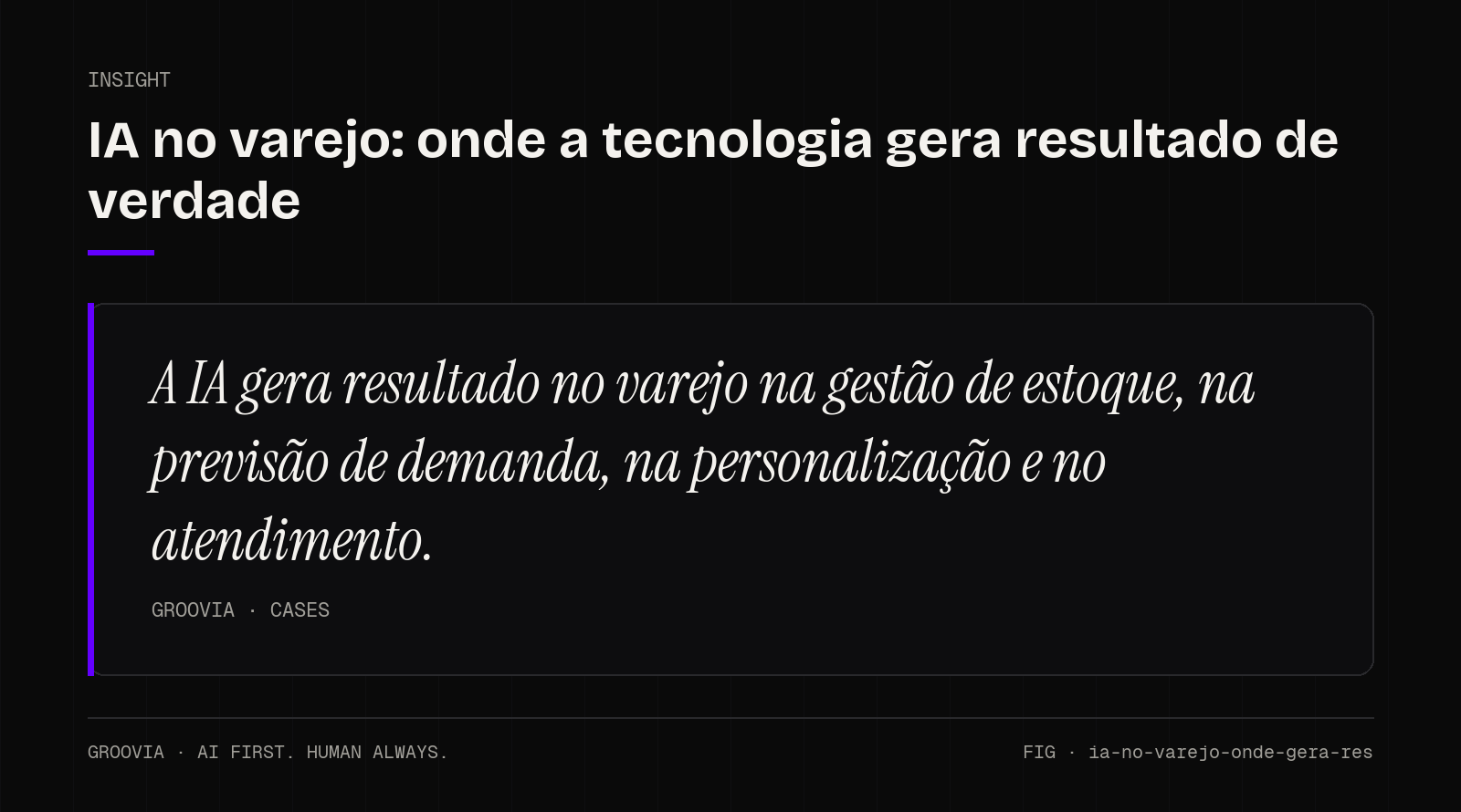 Insight sobre IA no varejo: A IA gera resultado no varejo na gestão de estoque, na previsão de demanda, na personalização e no atendimento.