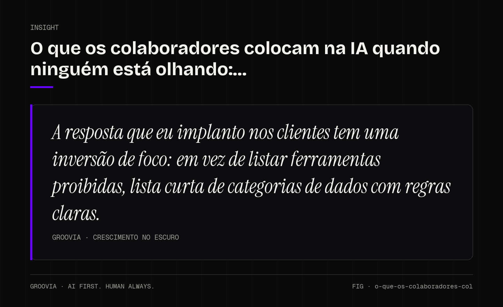 Insight sobre dados sensíveis em ferramentas de IA: A resposta que eu implanto nos clientes tem uma inversão de foco: em vez de listar ferramentas proibidas, lista curta de categorias de dados com…