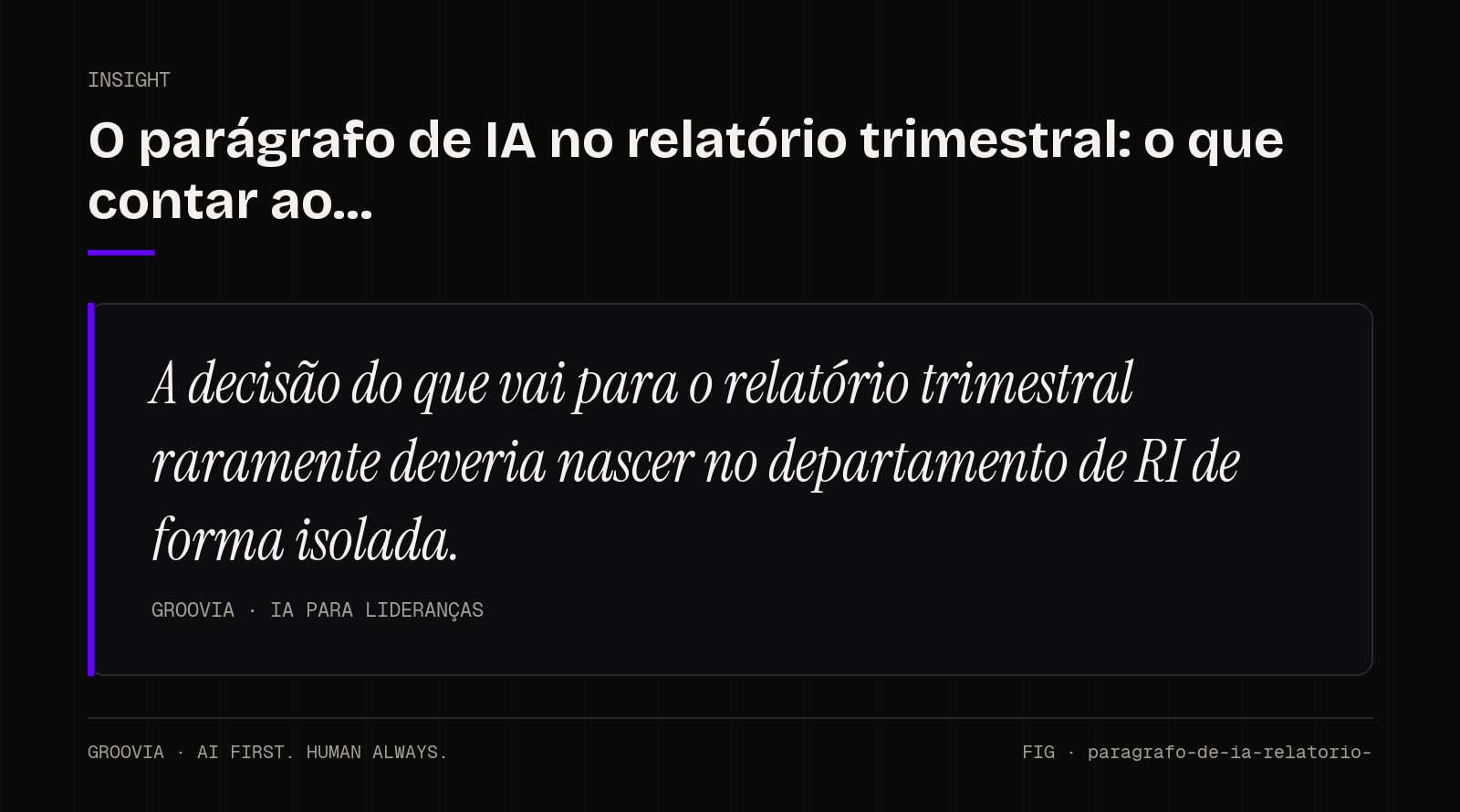 Insight sobre IA no relatório trimestral: A decisão do que vai para o relatório trimestral raramente deveria nascer no departamento de RI de forma isolada.